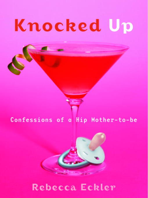 Title details for Knocked Up by Rebecca Eckler - Available